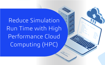 Reduce Simulation Run Time with High Performance Cloud Computing (HPC ...